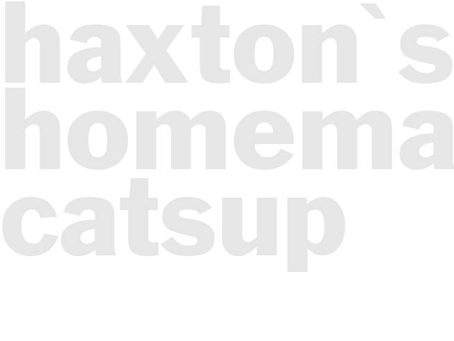 Haxton's Homemade Catsup