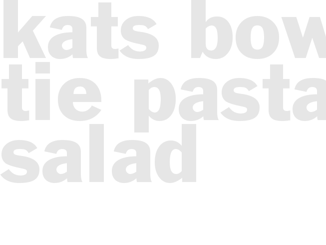 Kats Bow Tie Pasta Salad