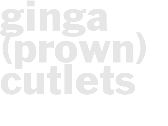 Ginga (Prown) Cutlets
