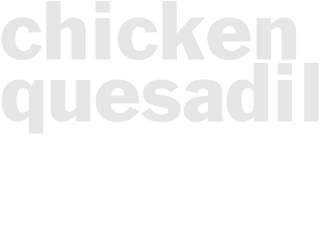 Chicken Quesadillas