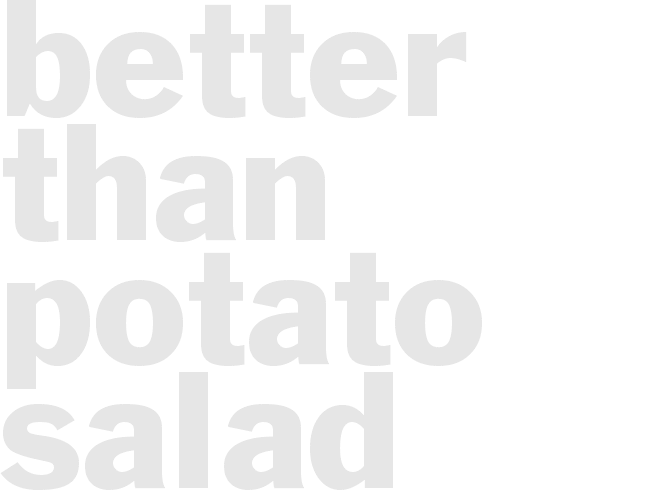 better than potato salad