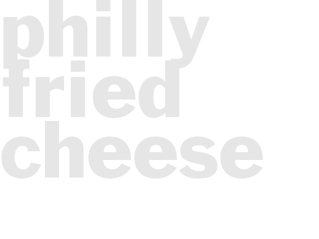 Philly Fried Cheese
