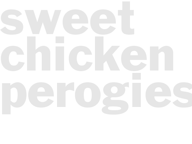 Sweet chicken Perogies