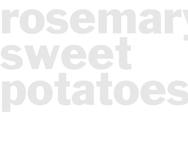 Rosemary Sweet Potatoes