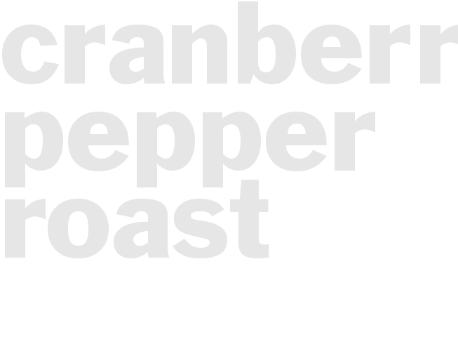 Cranberry Pepper Roast
