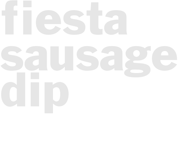 Fiesta Sausage Dip