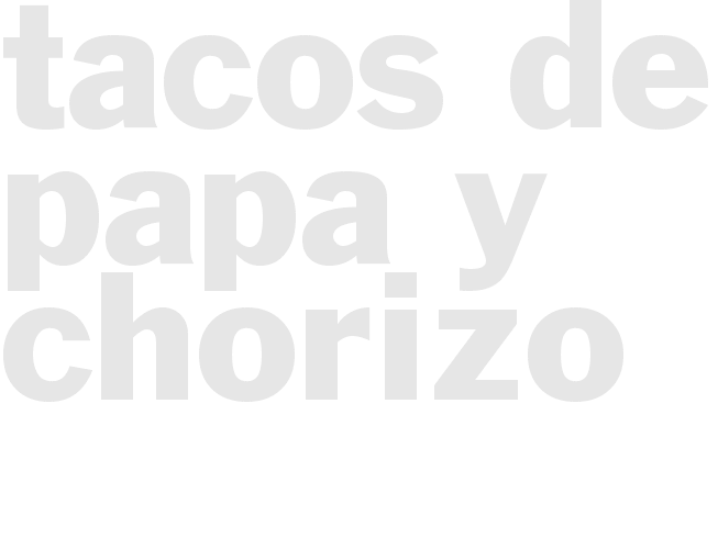 Tacos De Papa Y Chorizo