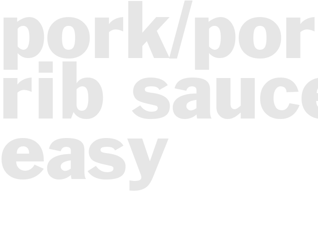 Pork/Pork Rib Sauce Easy