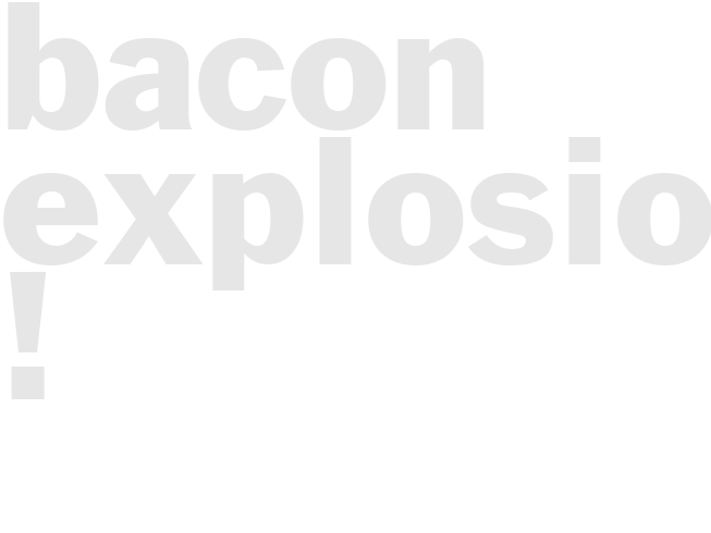 Bacon Explosion !