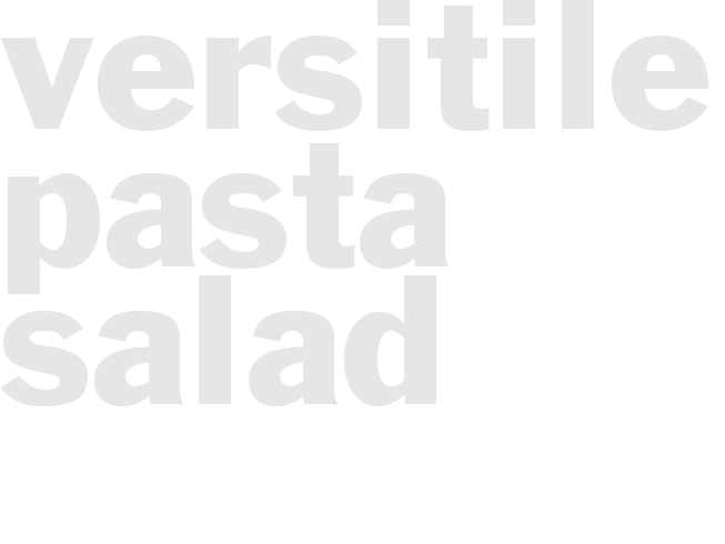 Versitile Pasta Salad