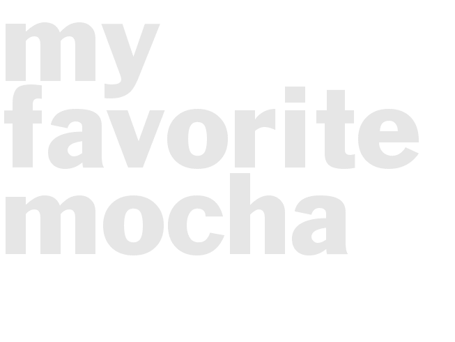 My Favorite Mocha