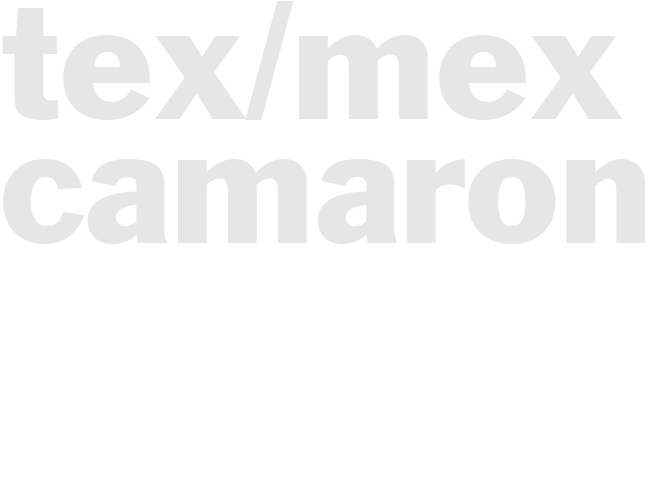 Tex/Mex Camaron