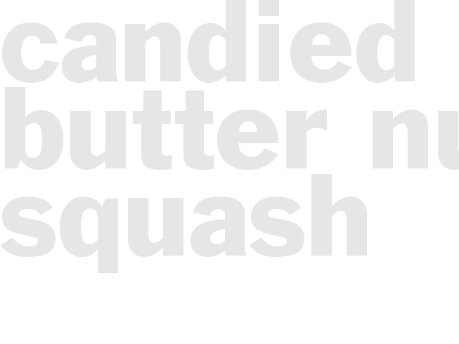 Candied BUTTER NUT Squash