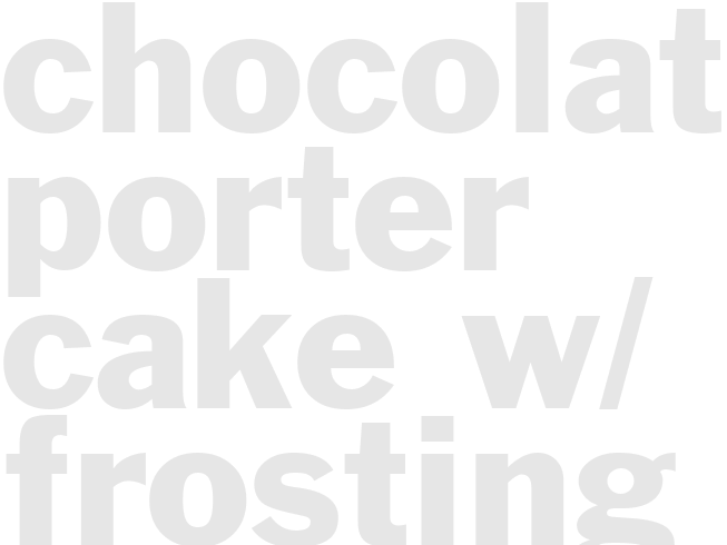 Chocolate Porter Cake w/ frosting