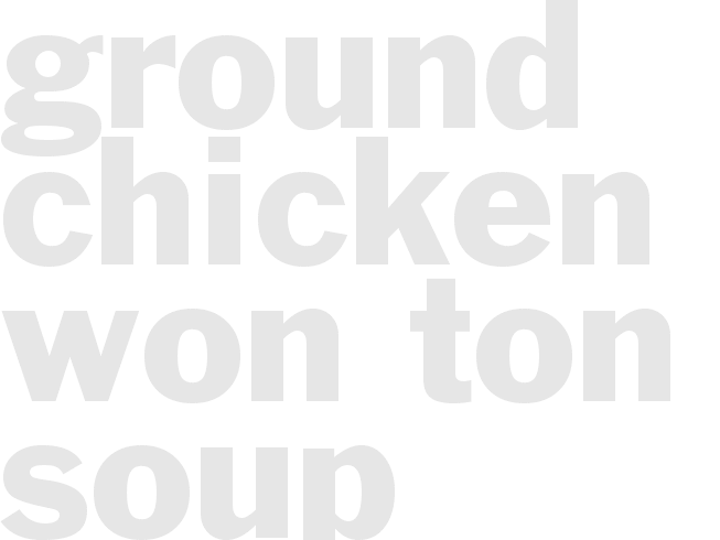 Ground Chicken Won Ton w/ Soup
