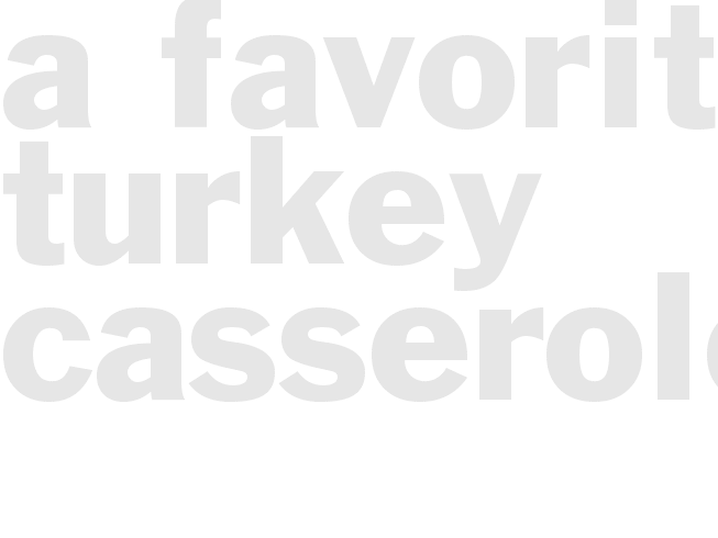 A Favorite Turkey Casserole