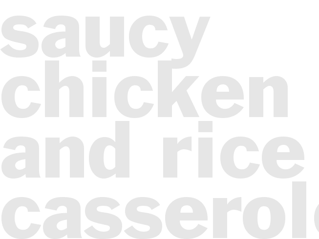 Saucy Chicken And Rice Casserole