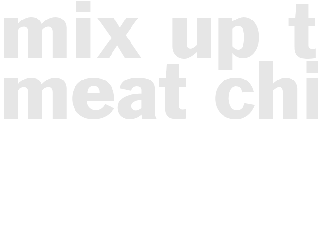 Mix up The Meat Chili