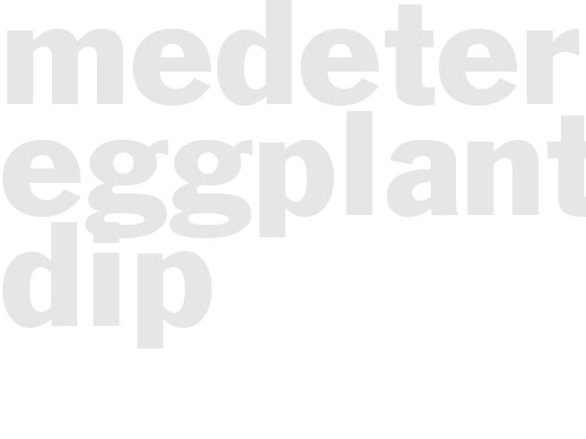 Medeterranean Eggplant Dip