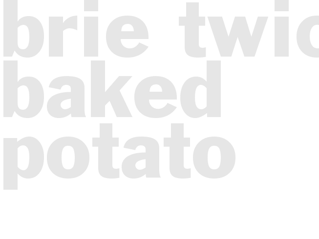 Brie - Twice Baked Potato