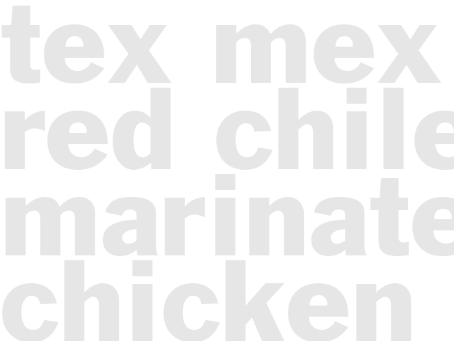 Tex - Mex Red Chile Marinated Chicken