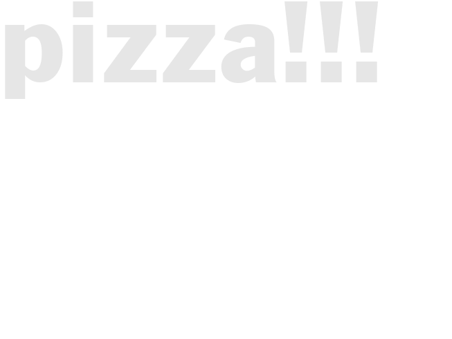 PIZZA!!!