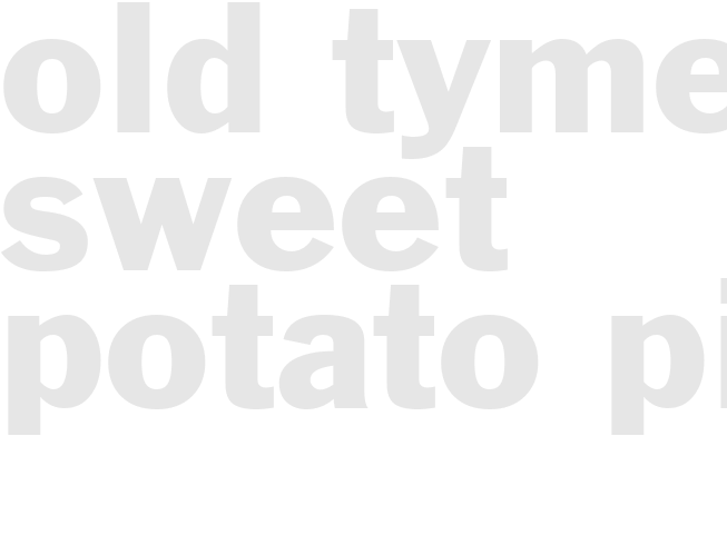 Old tyme Sweet Potato Pie