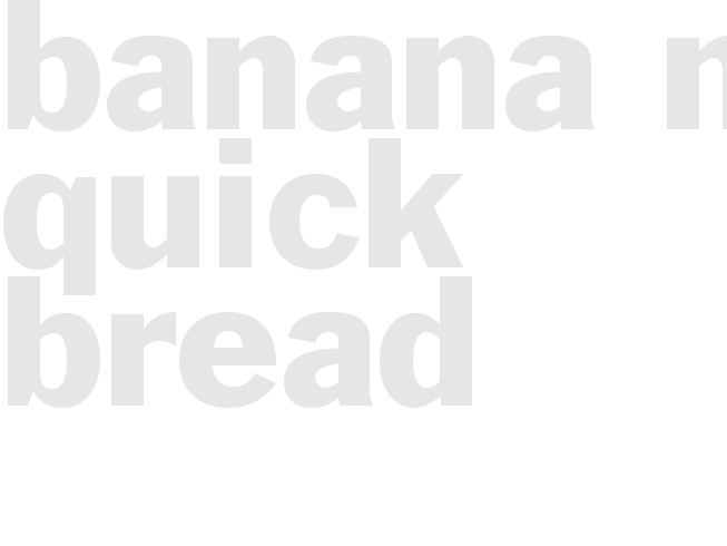 Banana Nut Quick Bread