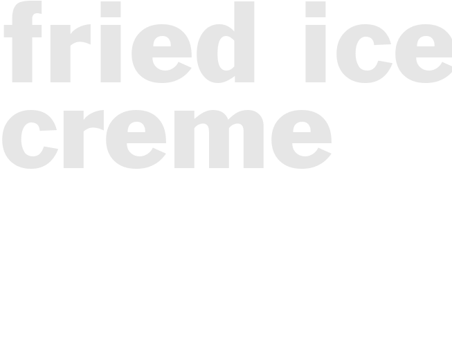 Fried Ice Creme