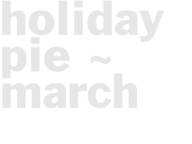 Holiday Pie ~ March