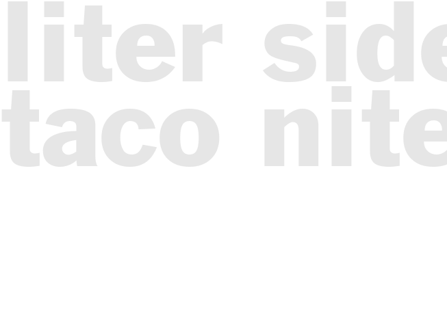 Liter Side Taco Nite