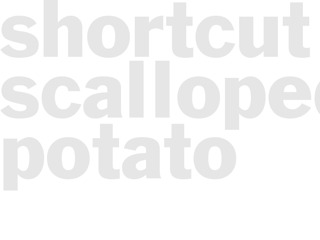 ShortCut Scalloped Potato