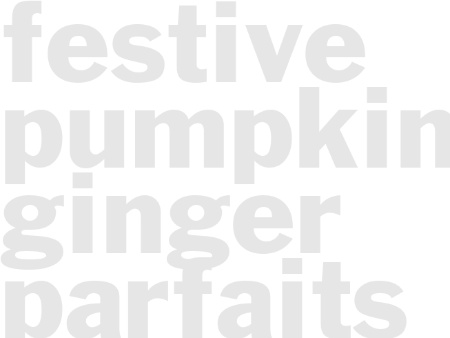 Festive Pumpkin Ginger Parfaits