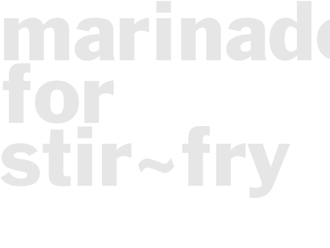 marinade for stir~fry