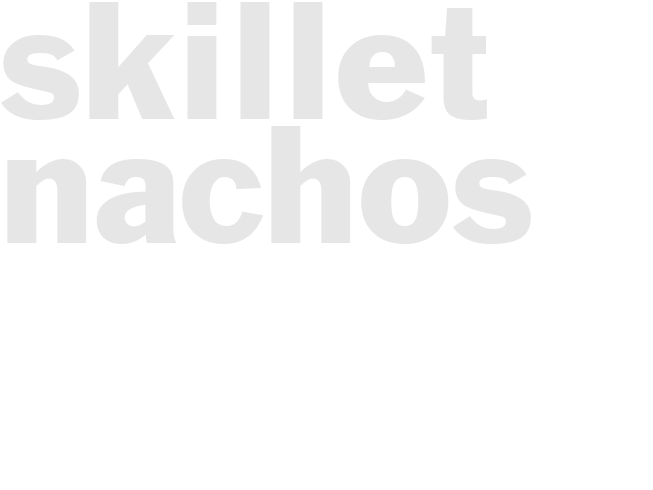skillet nachos