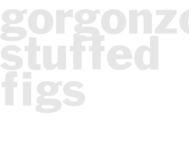 Gorgonzola-Stuffed Figs