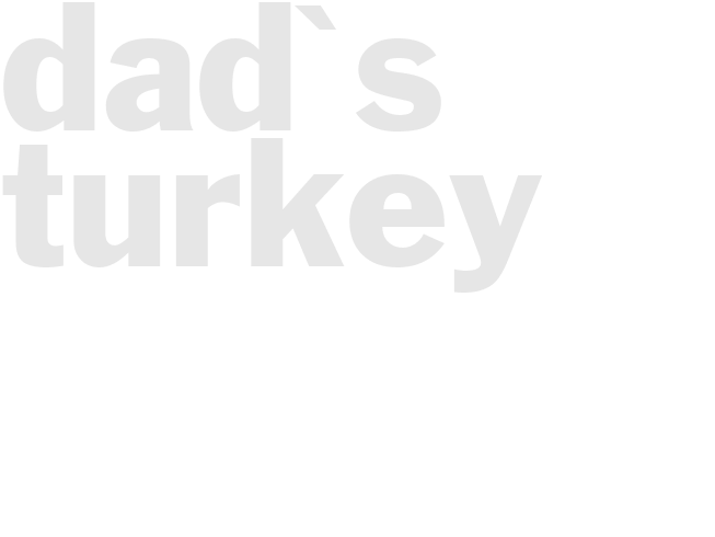 dad's turkey