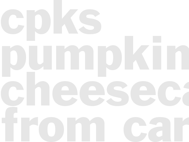 CPKs Pumpkin Cheesecake from Carol P.