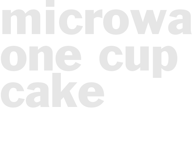 Microwave one cup cake