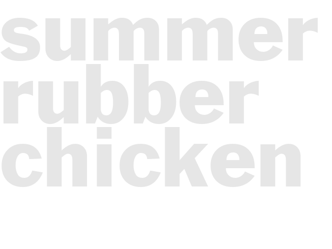 summer rubber chicken