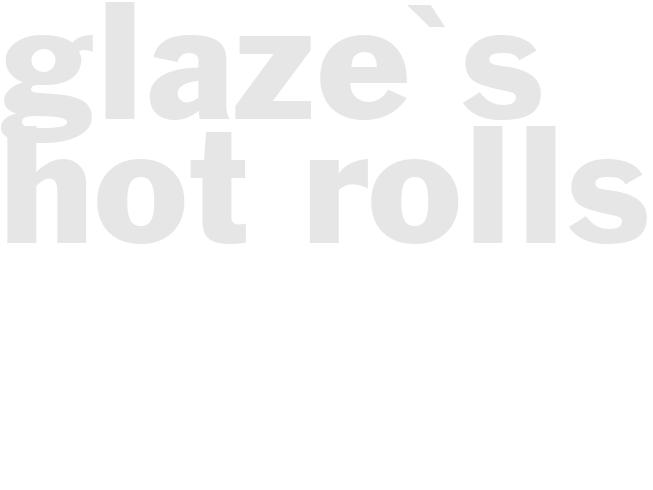 Glaze's Hot Rolls