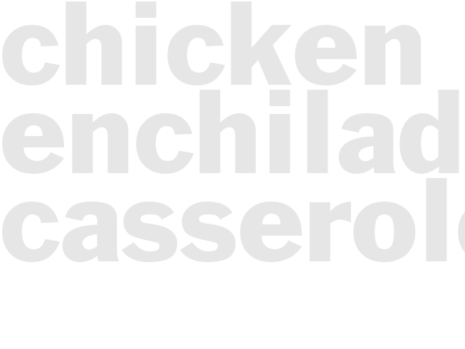Chicken Enchilada Casserole
