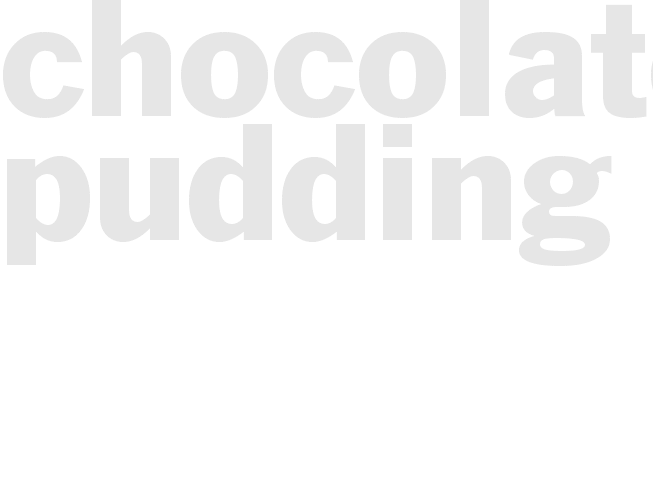  Chocolate Pudding