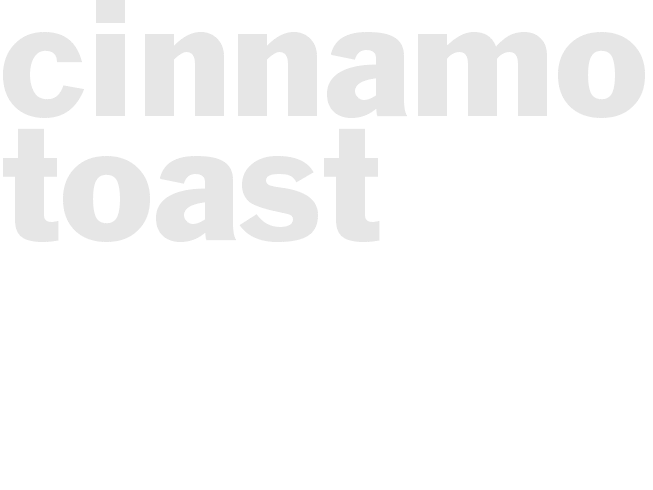 Cinnamon Toast 