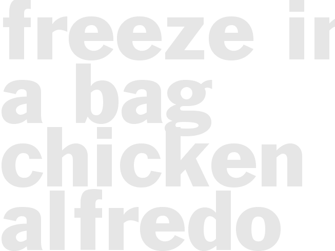 Freeze in a bag Chicken Alfredo