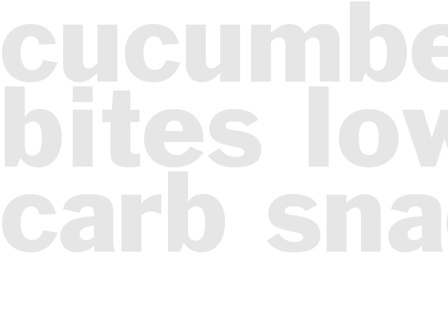 Cucumber Bites-Low Carb Snack