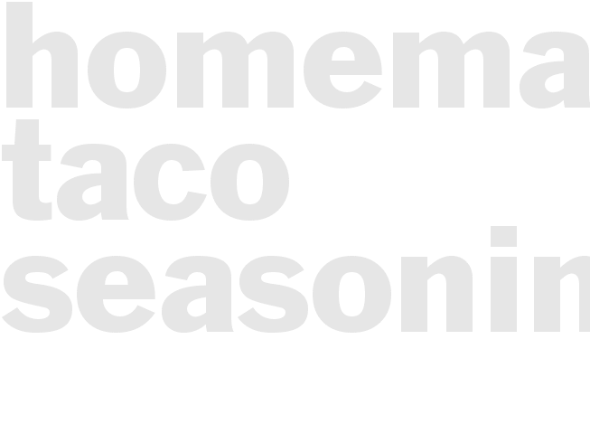 Homemade Taco Seasoning 