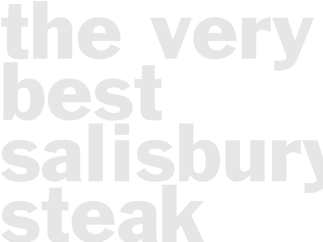 THE VERY BEST SALISBURY STEAK