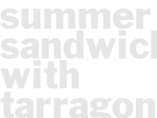 Summer Sandwiches with Tarragon Aioli
