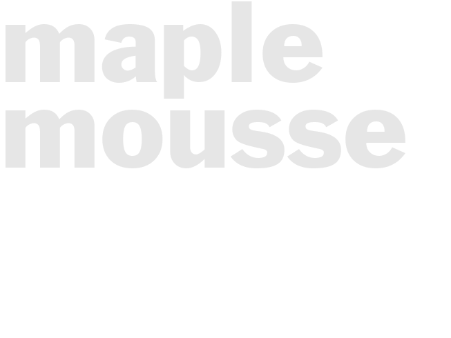 Maple Mousse